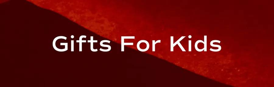 Gifts for Kids
